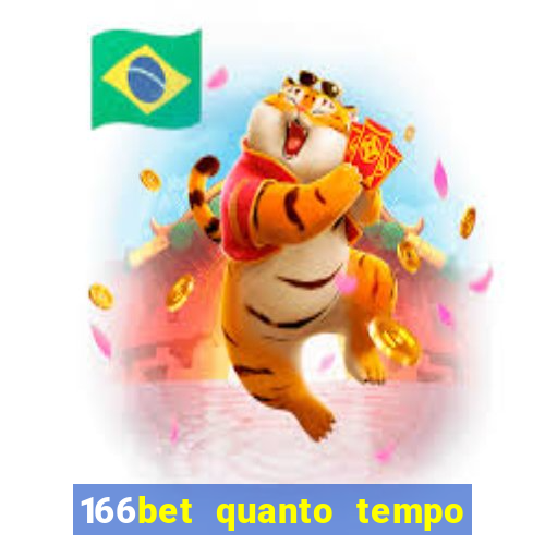 166bet quanto tempo demora para cair na conta